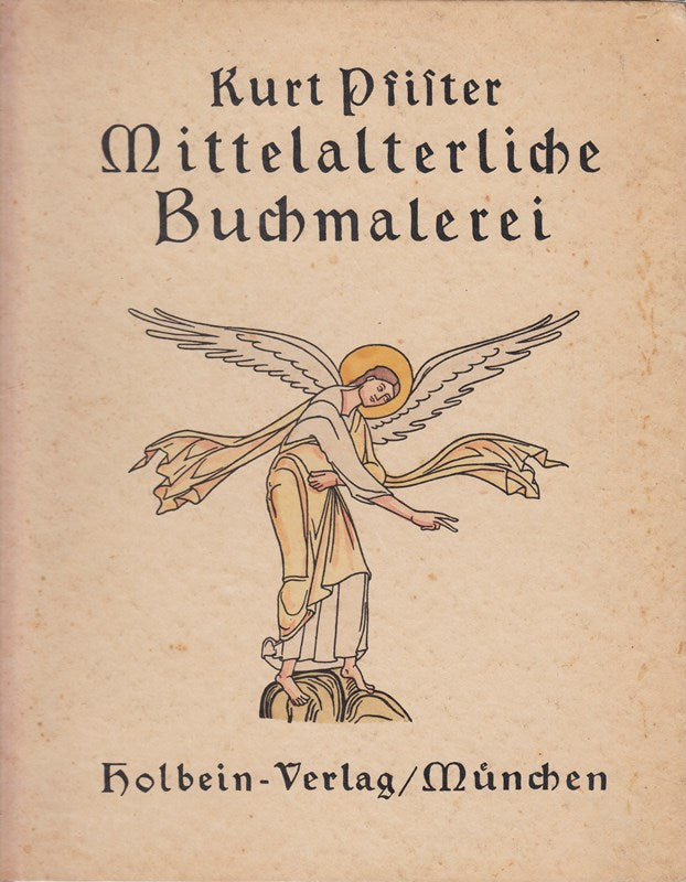Die mittelalterliche Buchmalerei des Abendlandes (mit vierzig teils mehrfarbigen Tafeln. ERSTAUSGABE 1922)