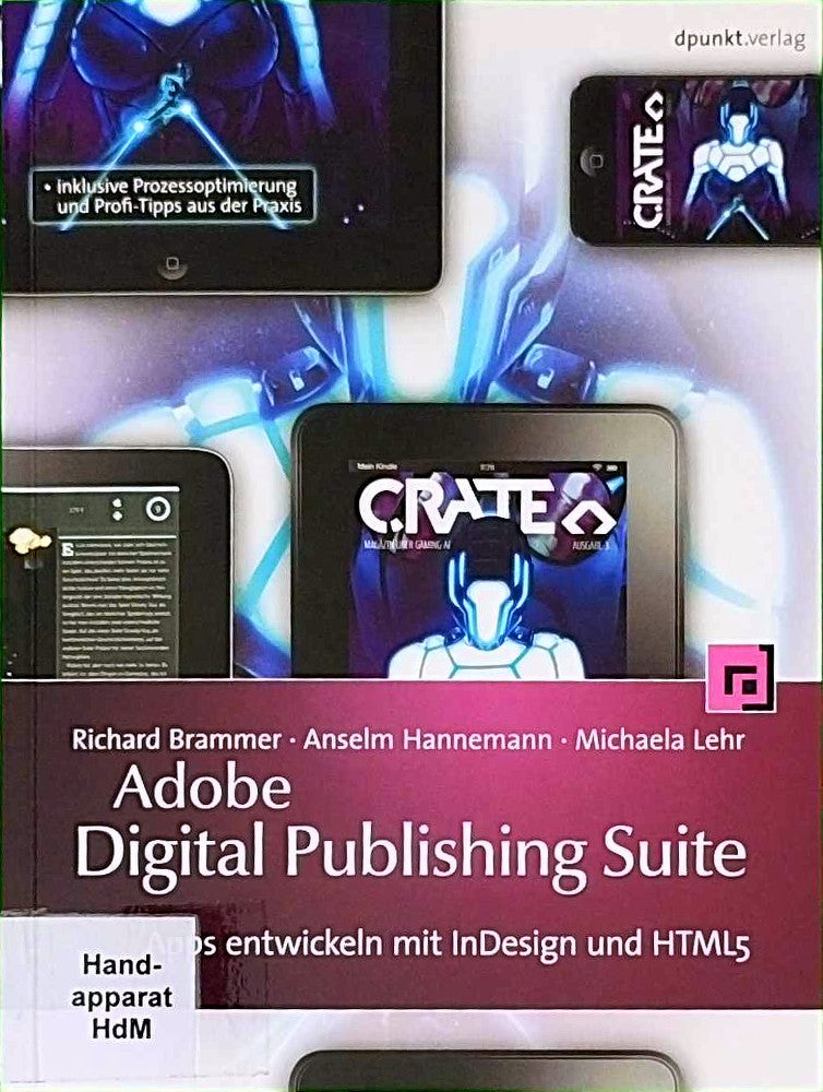 Adobe Digital Publishing Suite: Apps entwickeln mit InDesign und HTML5 ? inklusive Prozessoptimierung und Profi-Tipps aus der Praxis