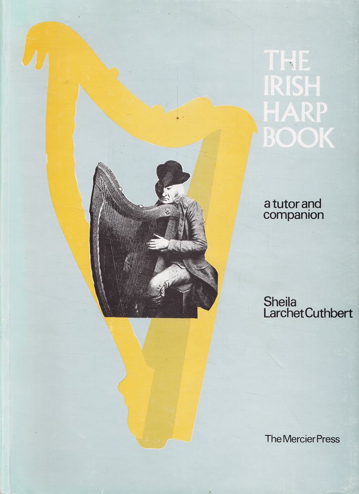 The Irish Harp Book: A Tutor and Companion