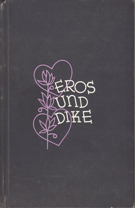 Eros und Dike Ein Buch vom Lieben und Schicksal großer Menschen