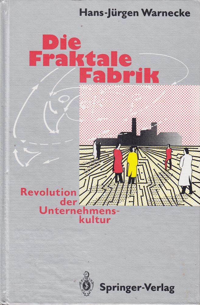 Die Fraktale Fabrik: Revolution der Unternehmenskultur