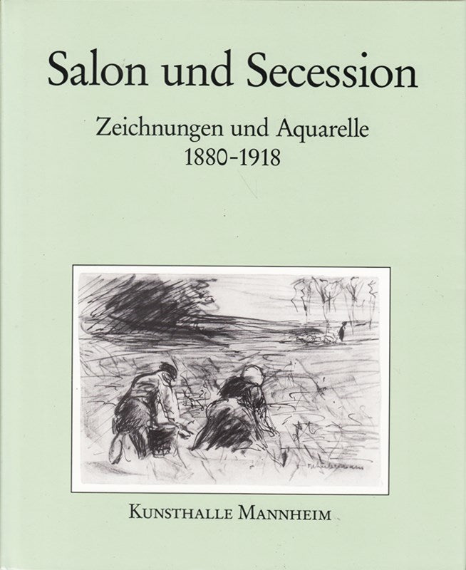 Salon Und Secession Zeichnungen Und Aquarelle 1880-1918