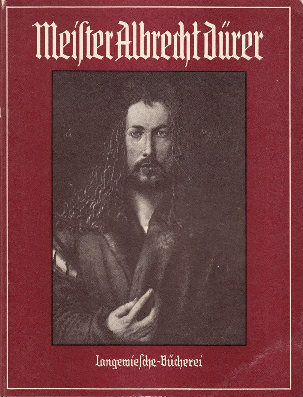 Meister Albrecht Dürer. Gemälde und Handzeichnungen (Langewiesche-Bücherei)