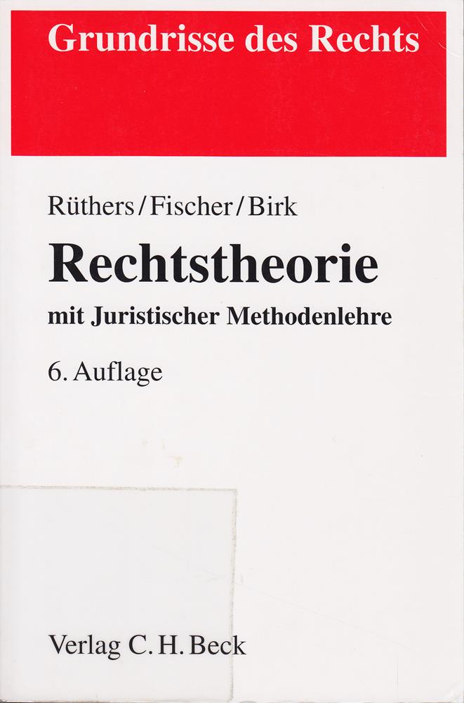 Rechtstheorie: mit Juristischer Methodenlehre (Grundrisse des Rechts)