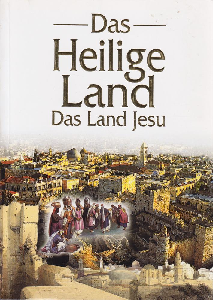Das Heilige Land - Das Land Jesu