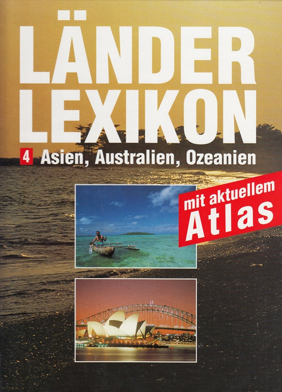 Länderlexikon. Band 4. Asien Australien Ozeanien. Mit aktuellem Atlas.