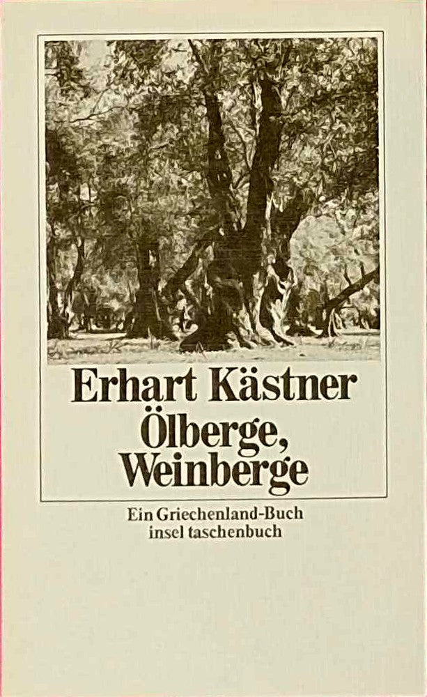Ölberge Weinberge: Ein Griechenland-Buch