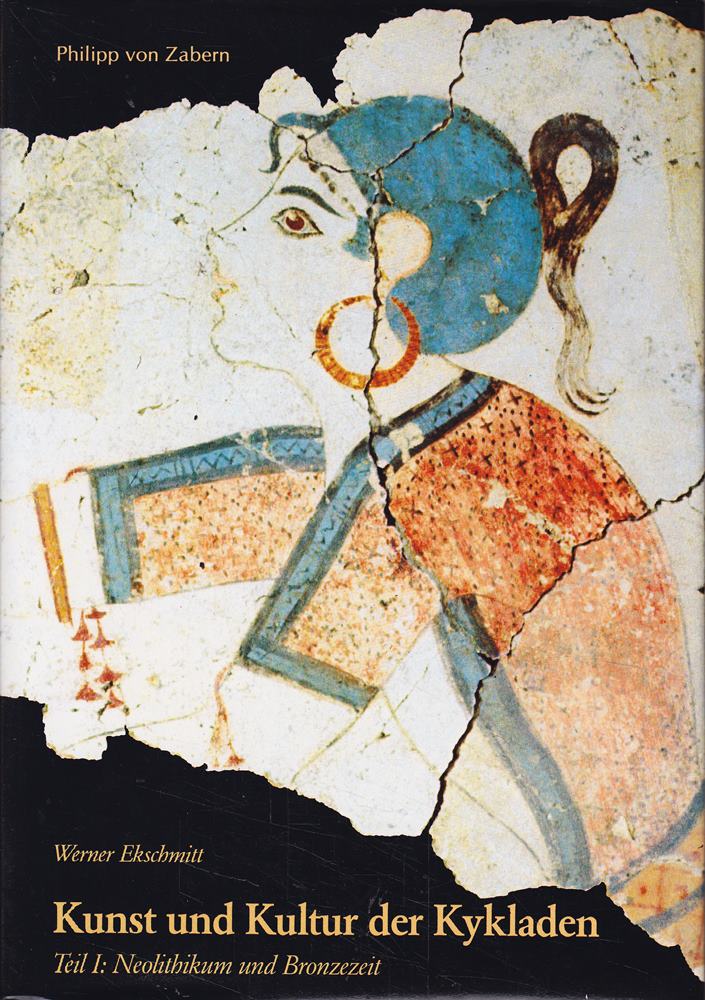 Kunst und Kultur der Kykladen: Neolithikum und Bronzezeit (Kulturgeschichte der Antiken Welt)