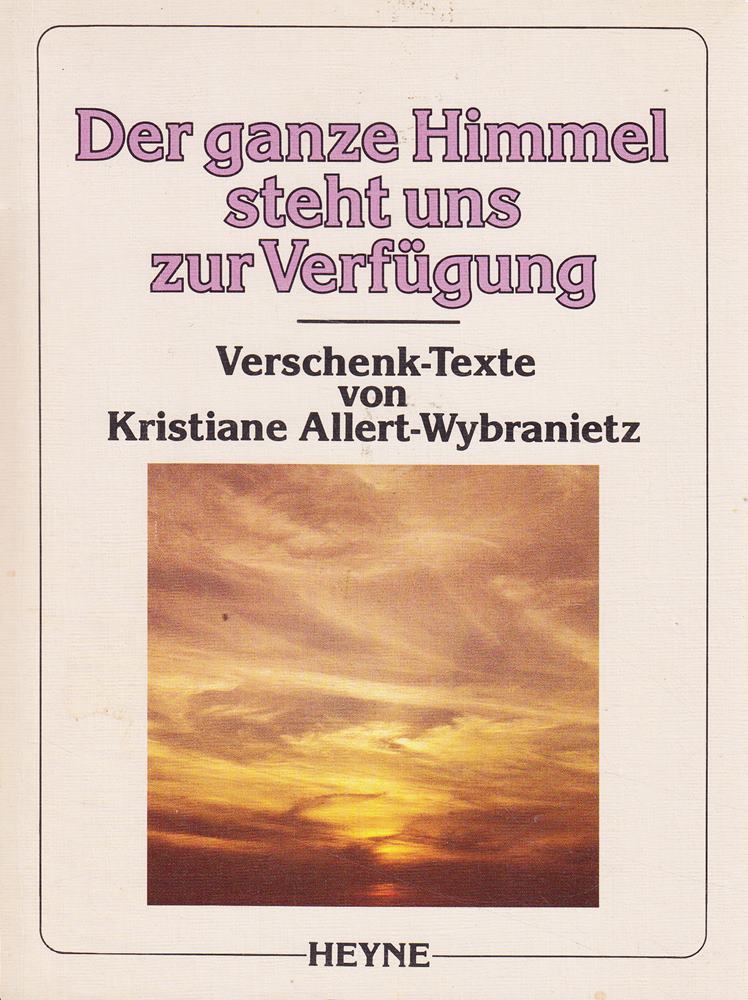Der ganze Himmel steht uns zur Verfügung: Verschenk-Texte