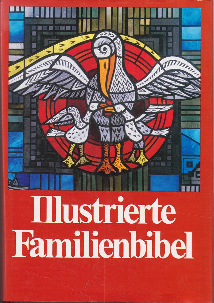 Illustrierte Familienbibel. Altes und Neues Testament in der Einheitsübersetzung mit Bildfolgen aus der frühen christlichen Kunst und bibelarchäologischen Farbfotos von Erich Lessing