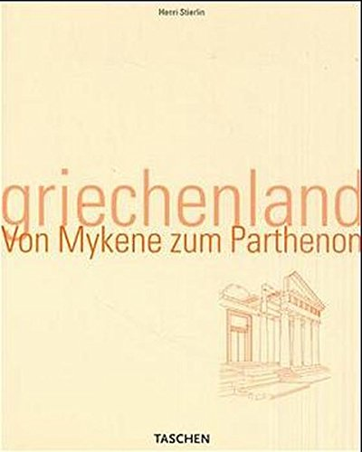 Griechenland: Von Mykene zum Parthenon