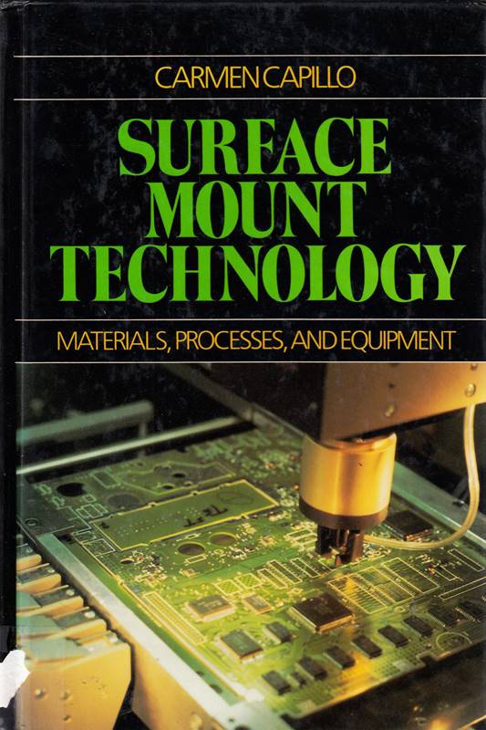 Surface Mount Technology : Materials Processes and Equipment