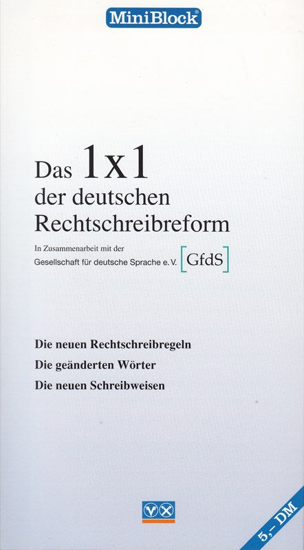 Verlagsredaktion: Das 1x1 der deutschen Rechtschreibreform - Die neuen Rechtschreibregeln. Die geänderten Wörter. Die neuen Schreibweisen
