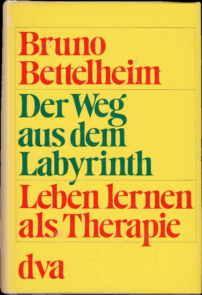 Der Weg aus dem Labyrinth : Leben lernen als Therapie.