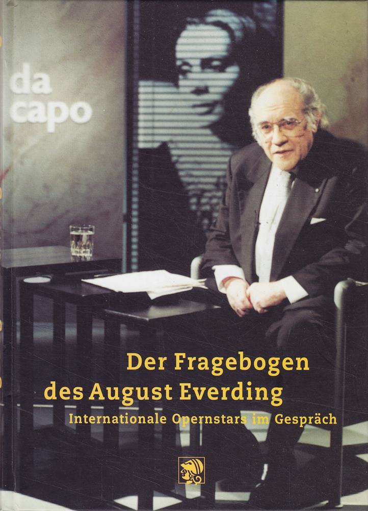 da capo - Der Fragebogen des August Everding: 30 internationale Opernstars im Gespraech