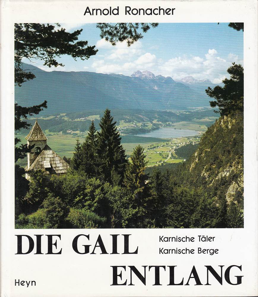 Die Gail entlang. Karnische Täler - Karnische Berge