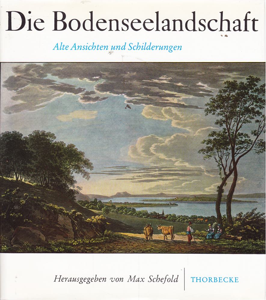 Die Bodenseelandschaft. Alte Ansichten und Schilderungen