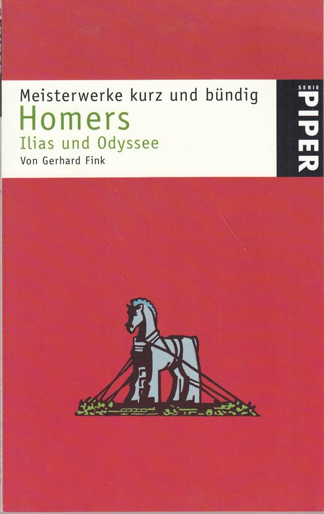 Homers Ilias und Odyssee (Piper Taschenbuch Band 2885)