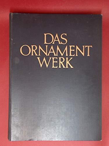 Das Ornamentwerk : Eine Sammlg angewandter Schmuckformen fast aller Zeiten u. Völker ; 120 Taf. davon 80 in mehrfarb. originalgetreuen Wiedergaben.