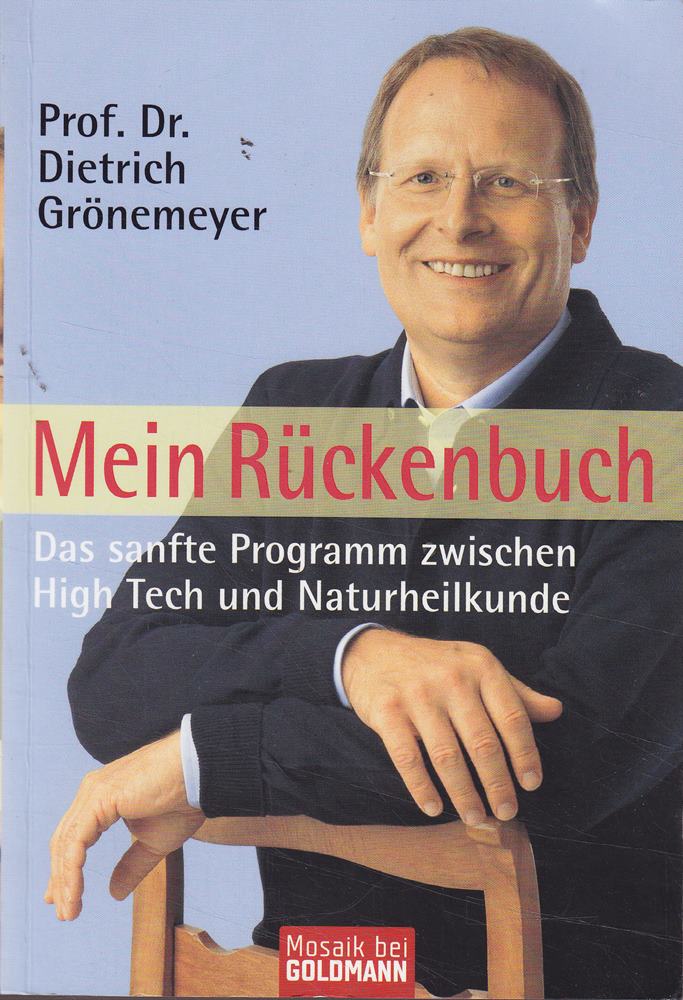Mein Rückenbuch: Das sanfte Programm zwischen High Tech und Naturheilkunde