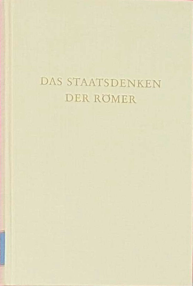 Das Staatsdenken der Römer (Wege der Forschung)
