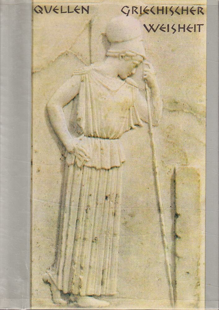 Quellen griechischer Weisheit - Gedanken von Piktet Homer Platon Heraklit u. a.