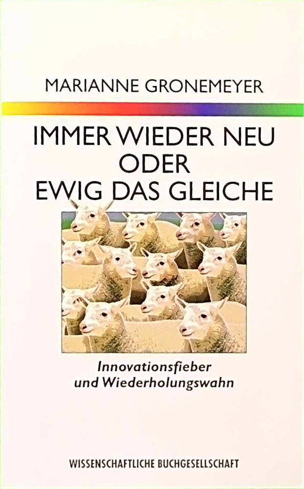 Immer wieder neu oder ewig das Gleiche.