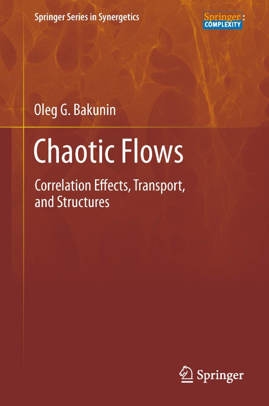 Chaotic Flows: Correlation Effects Transport and Structures (Springer Series in Synergetics 10 Band 10)