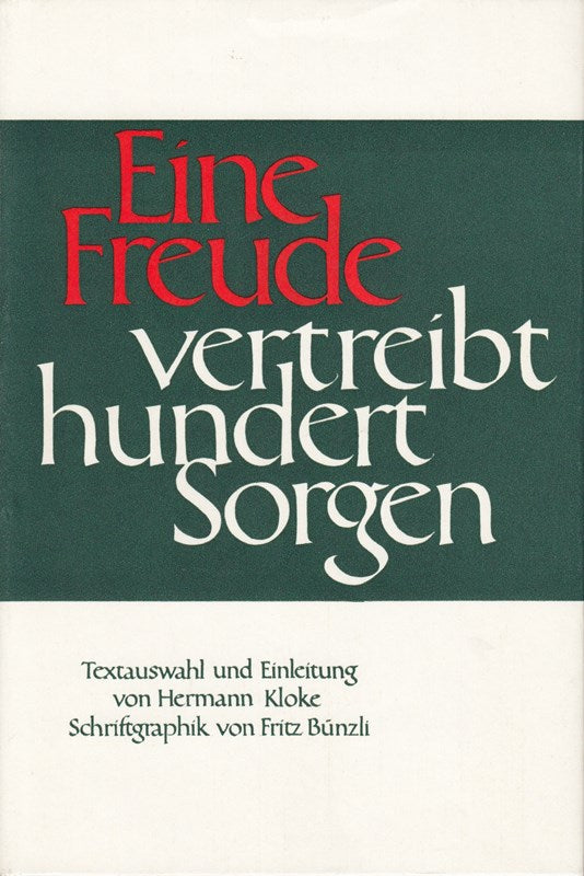 Eine Freude vertreibt hundert Sorgen.