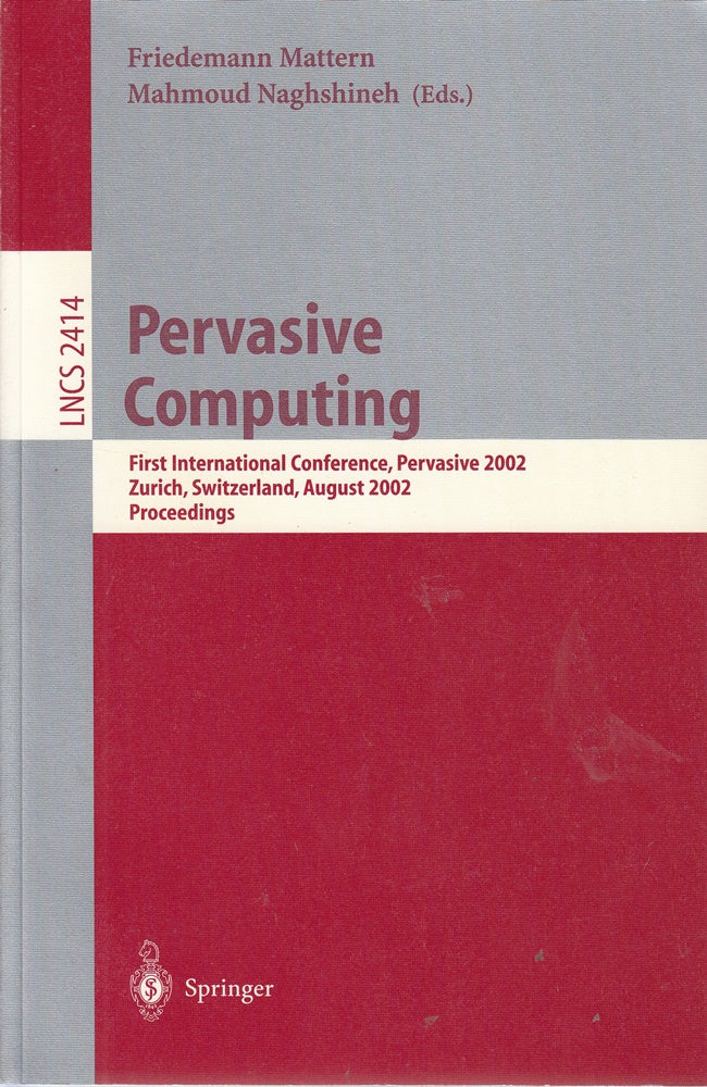 Pervasive Computing: First International Conference Pervasive 2002 Zurich Switzerland August 2002 Proceedings (Lecture Notes in Computer Science): ... Notes in Computer Science 2414 Band 2414)