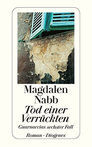Tod einer Verrückten Guarnaccias sechster Fall detebe 22978 9783257229783