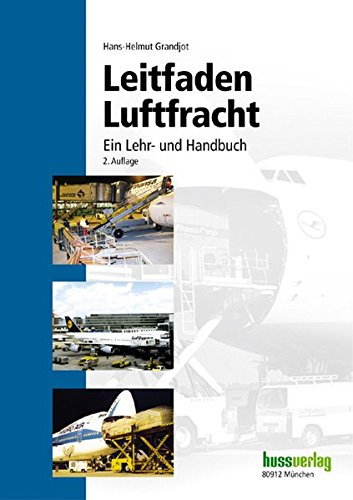 Leitfaden Luftfracht: Ein Lehr- und Handbuch