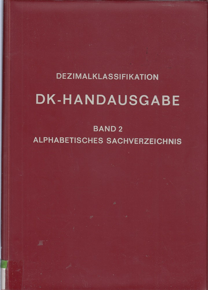 Dezimalkalssifikation DK-Handausgabe. Band 2 Alphabetisches Sachverzeichnis