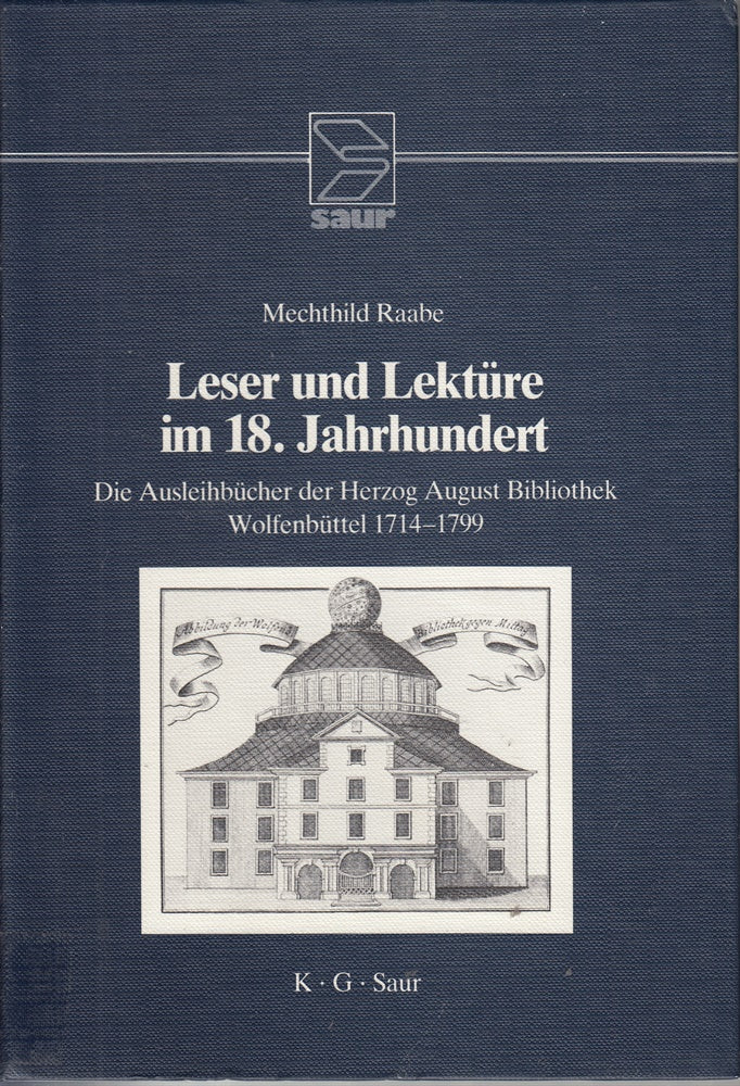Leser und Lektüre vom 17. zum 19. Jahrhundert / Die Ausleihbücher der Herzog August Bibliothek Wolfenbüttel 1664-1806: Leser und Lektüre vom 17. zum ... Band 4: Systematisches Verzeichnis der Bücher