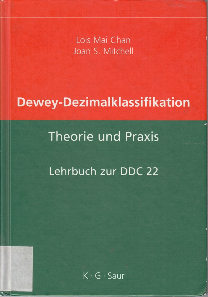 Dewey Dezimalklassifikation: Theorie und Praxis. Lehrbuch zur DDC 22: Deutsche Übersetzung