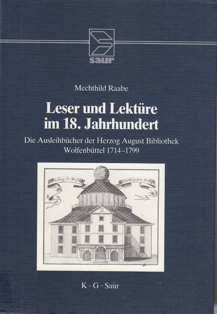 Leser und Lektüre vom 17. zum 19. Jahrhundert / Die Ausleihbücher der Herzog August Bibliothek Wolfenbüttel 1664-1806: Leser und Lektüre vom 17. zum ... Band 4: Systematisches Verzeichnis der Bücher