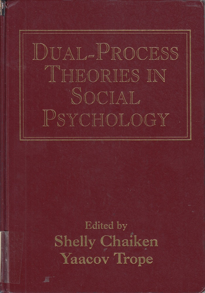 Dual-Process Theories in Social Psychology