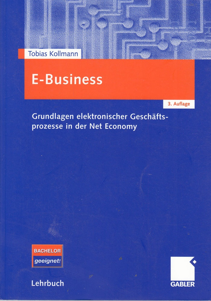 E-Business: Grundlagen elektronischer Geschäftsprozesse in der Net Economy