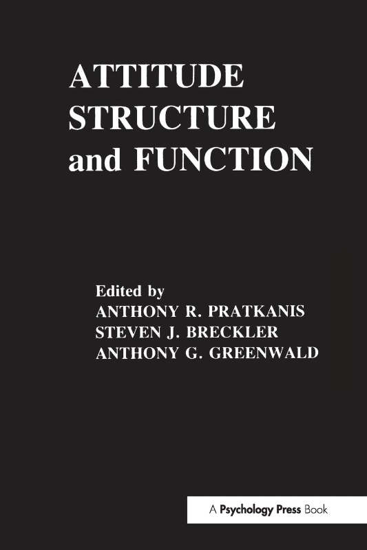 Attitude Structure and Function (Ohio State University Volumes on Attitudes and Persuasion; 3)