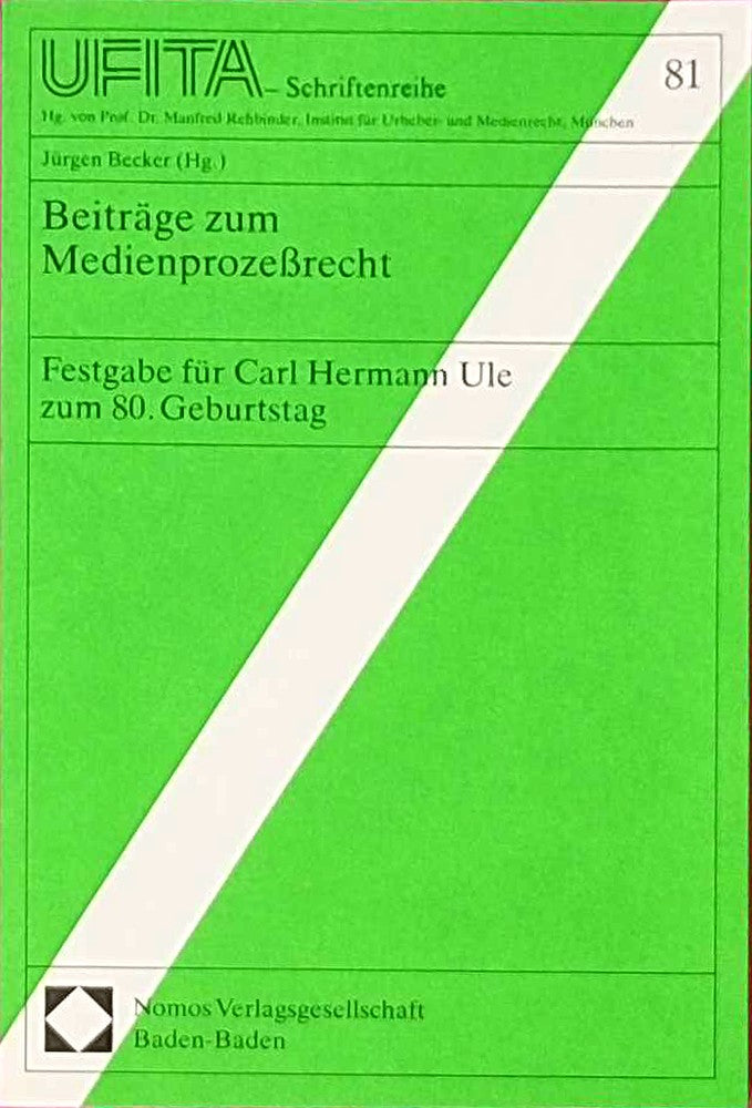 Beiträge zum Medienprozeßrecht: Festgabe für Carl Hermann Ule zum 80. Geburtstag (Schriftenreihe des Archivs für Urheber- und Medienrecht UFITA)