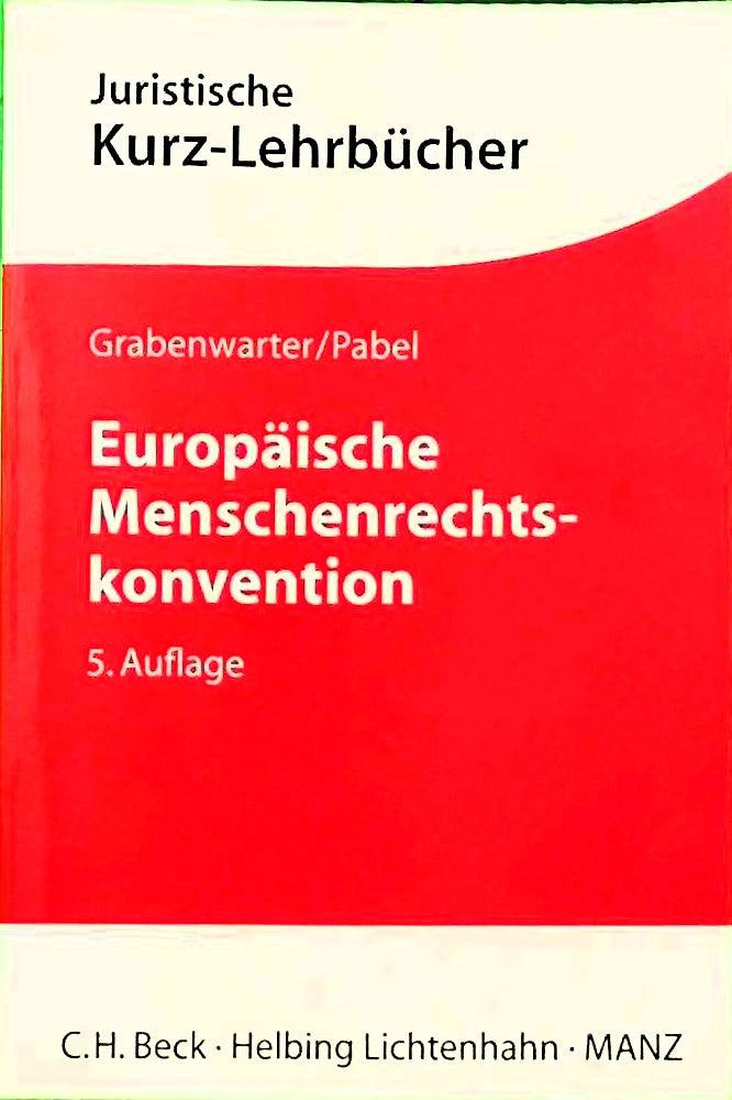 Europäische Menschenrechtskonvention: Ein Studienbuch (Kurzlehrbücher für das Juristische Studium)