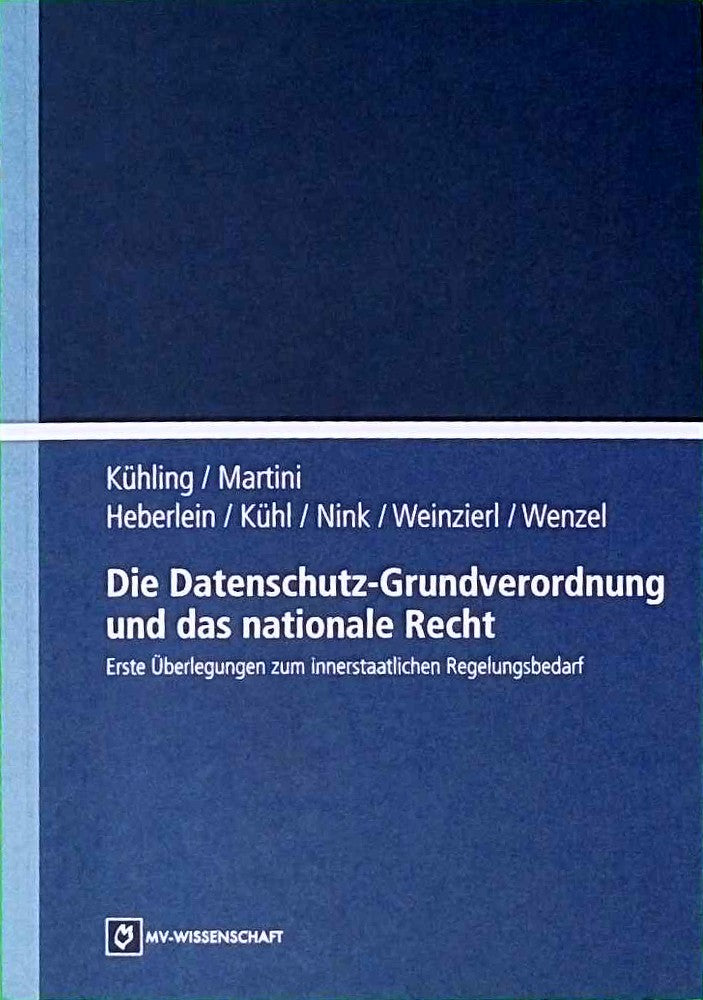 Die Datenschutz-Grundverordnung und das nationale Recht: Erste Überlegungen zum innerstaatlichen Regelungsbedarf (MV-Wissenschaft)