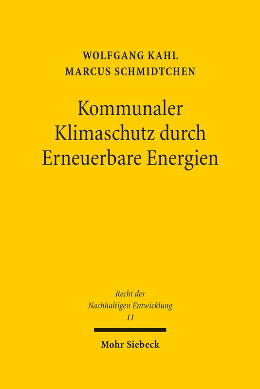 Kommunaler Klimaschutz durch Erneuerbare Energien (Recht der Nachhaltigen Entwicklung Band 11)