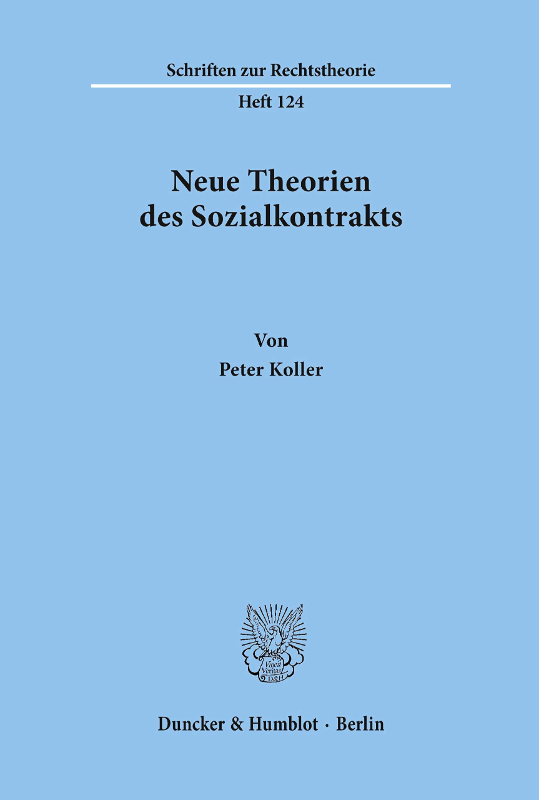 Neue Theorien des Sozialkontrakts. (Schriften zur Rechtstheorie Band 124)