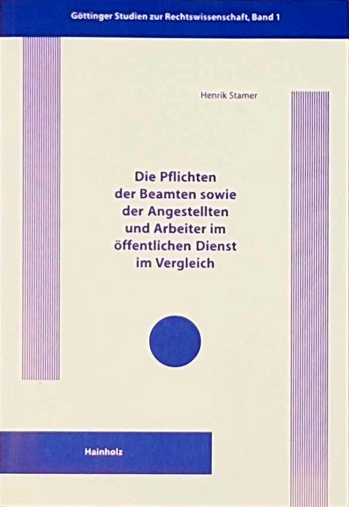 Die Pflichten der Beamten sowie der Angestellten und Arbeiter im öffentlichen Dienst im Vergleich: Diss.