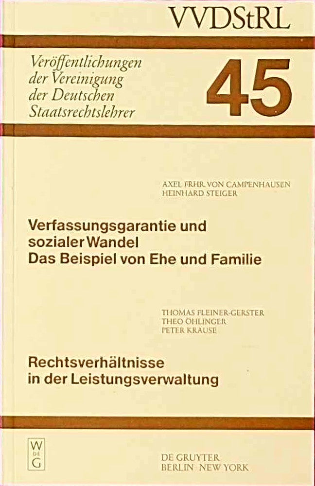 Verfassungsgarantie und sozialer Wandel. Das Beispiel von Ehe und Familie. Rechtsverhältnisse in der Leistungsverwaltung: Berichte und Diskussionen ... Deutschen Staatsrechtslehrer 45 Band 45)
