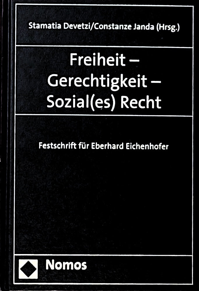 Freiheit - Gerechtigkeit - Sozial(es) Recht: Festschrift für Eberhard Eichenhofer