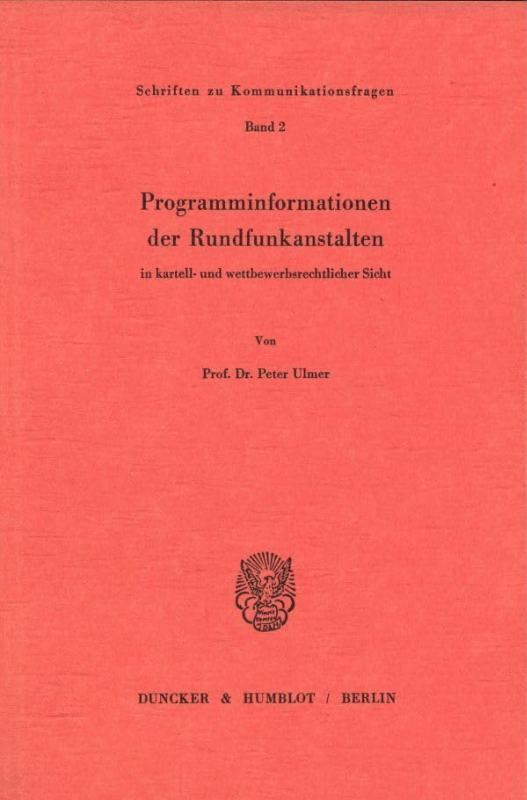 Programminformationen der Rundfunkanstalten in kartell- und wettbewerbsrechtlicher Sicht. (Schriften zu Kommunikationsfragen Band 2)