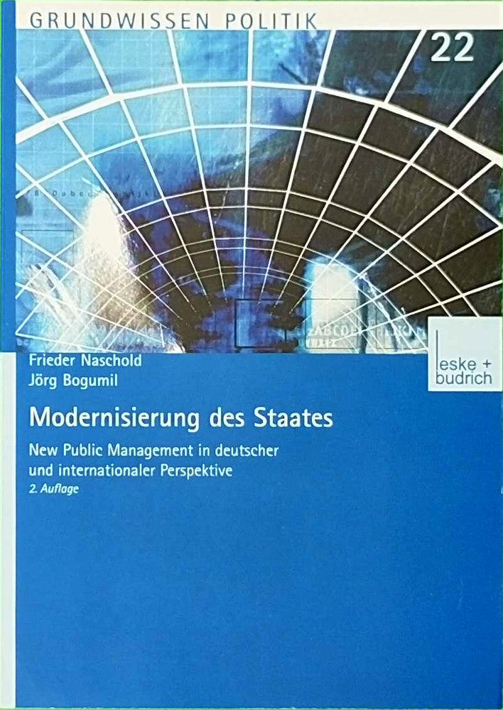 Modernisierung des Staates: New Public Management in deutscher und internationaler Perspektive (Grundwissen Politik Band 22)