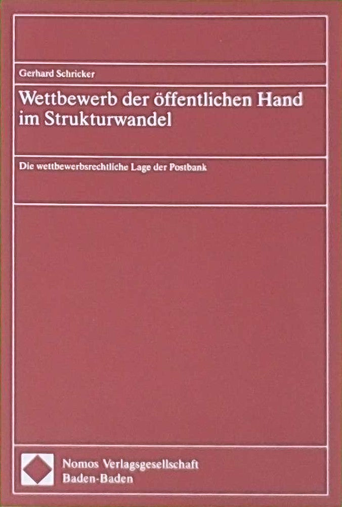 Wettbewerb der öffentlichen Hand im Strukturwandel: Die wettbewerbsrechtliche Lage der Postbank